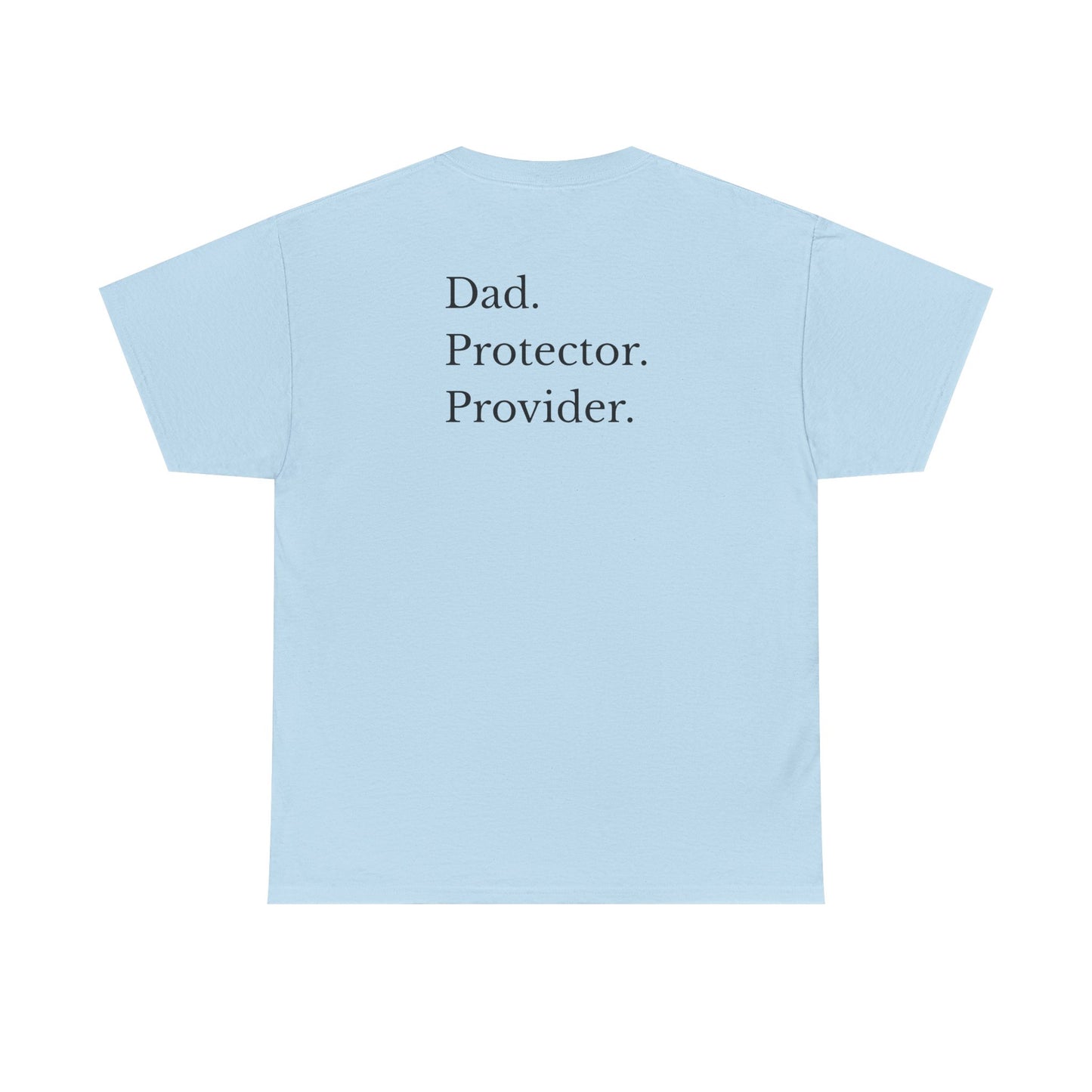 Dad. Protector. Provider.