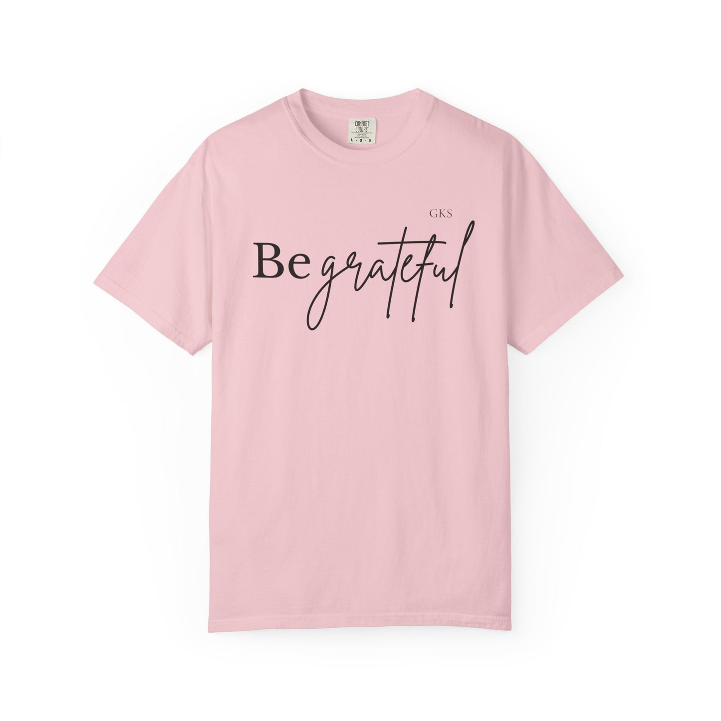 Be Grateful T-shirt