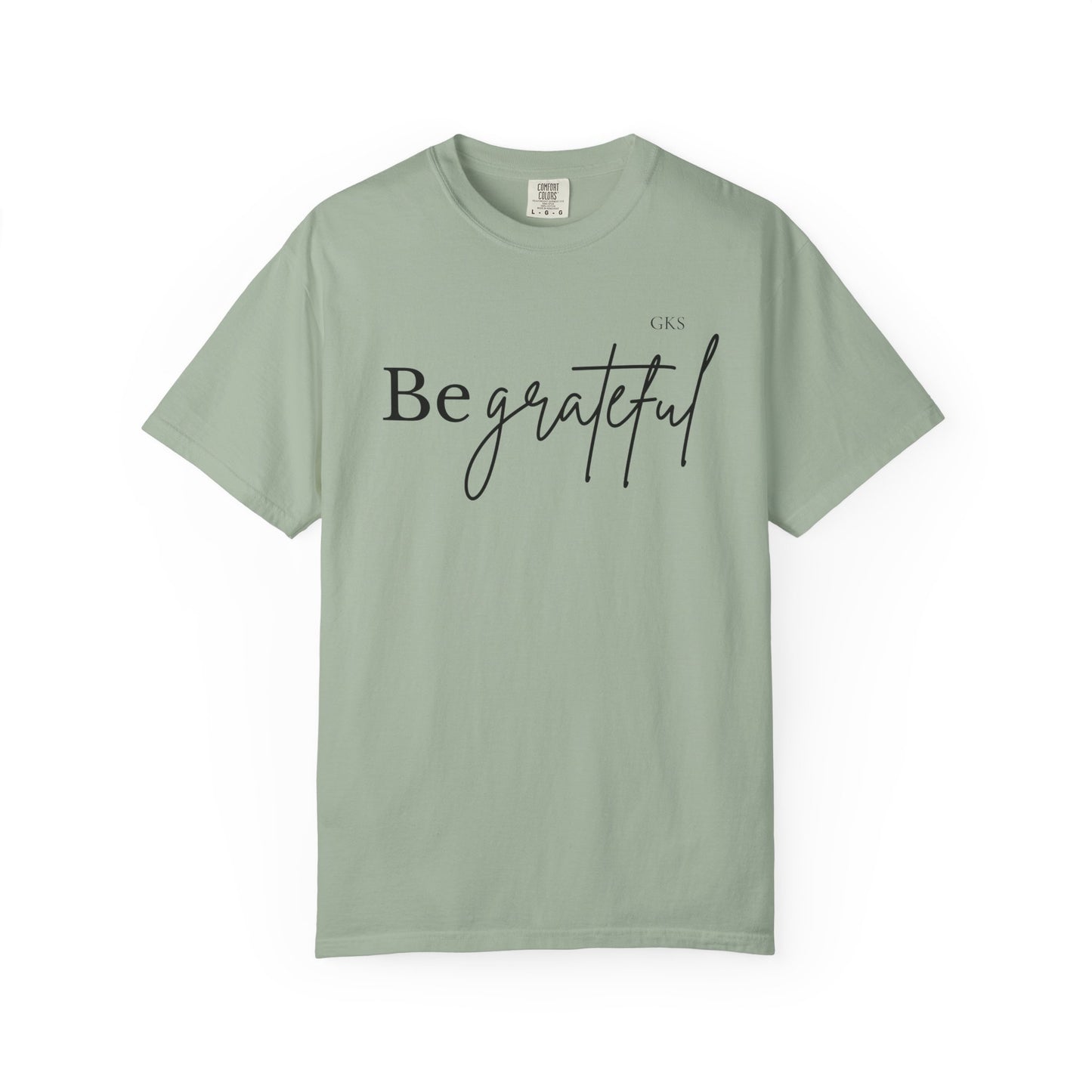 Be Grateful T-shirt