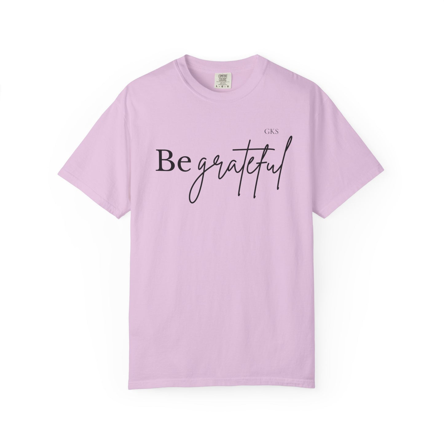 Be Grateful T-shirt