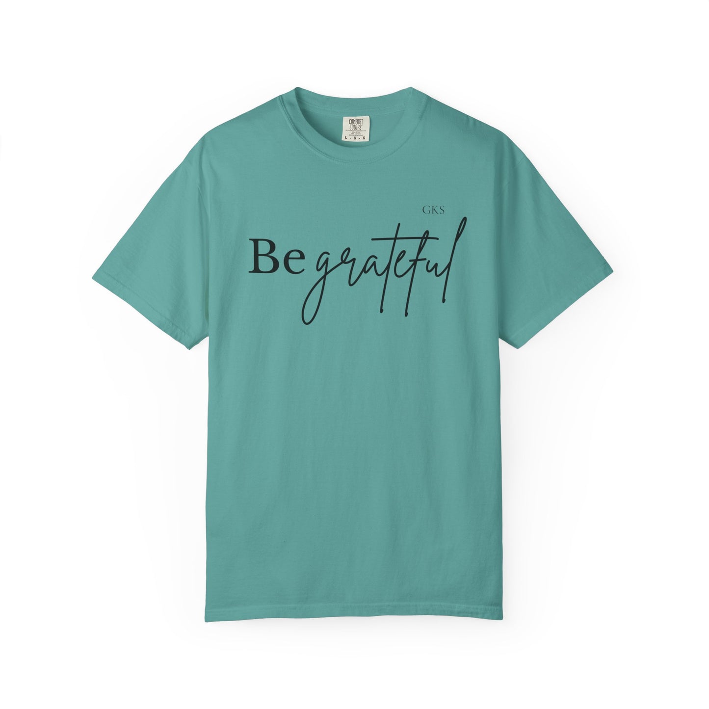 Be Grateful T-shirt