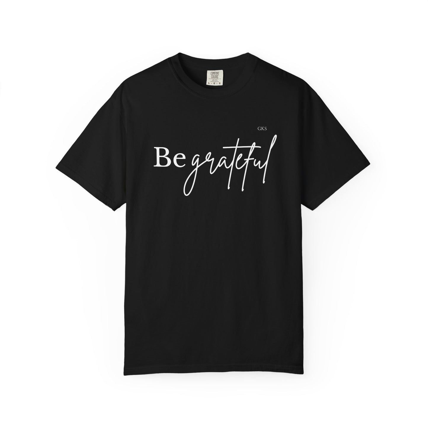 Be Grateful T-shirt